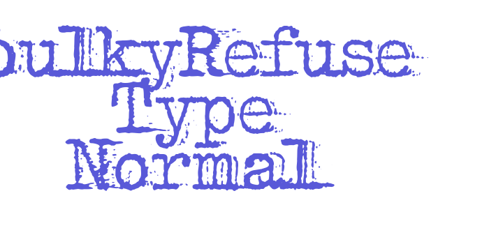 bulkyRefuse Type Normal Font Download