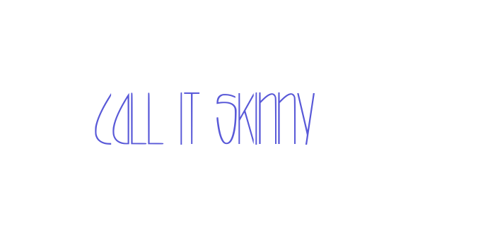 call it skinny Font Download