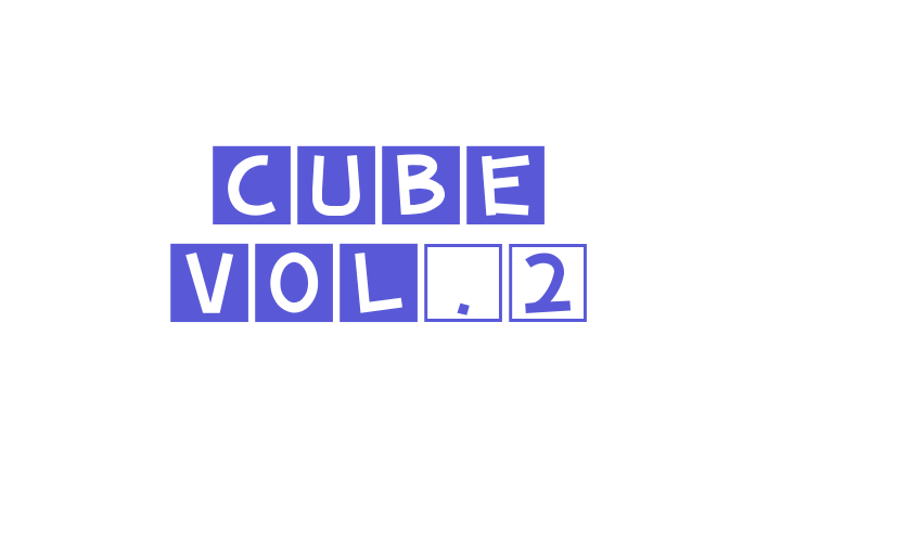 cube vol.2 Font