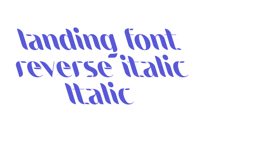 landing font reverse italic Italic Font