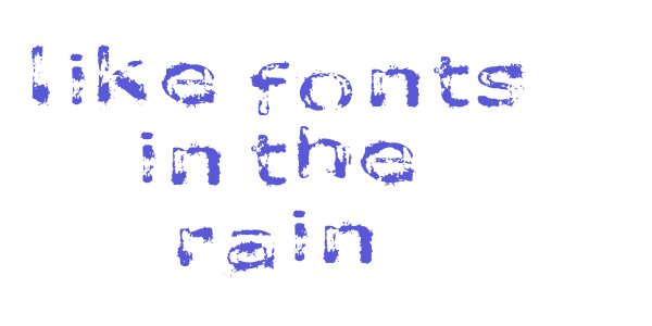 like fonts in the rain font free