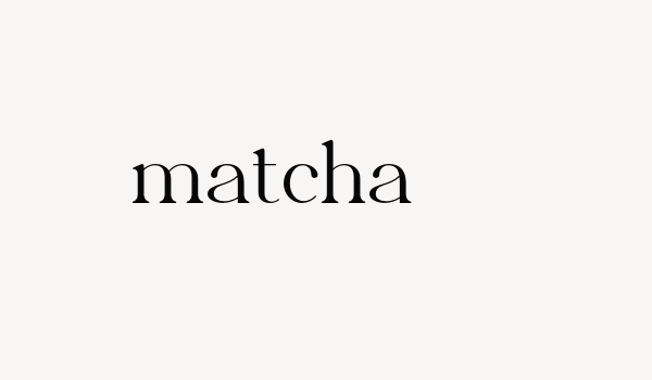 matcha Font