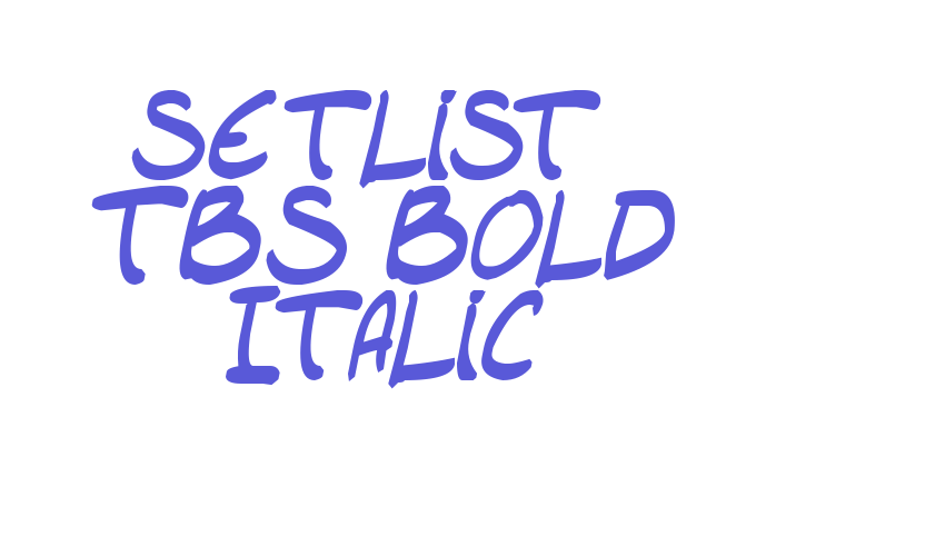 setlist  TBS Bold Italic Font