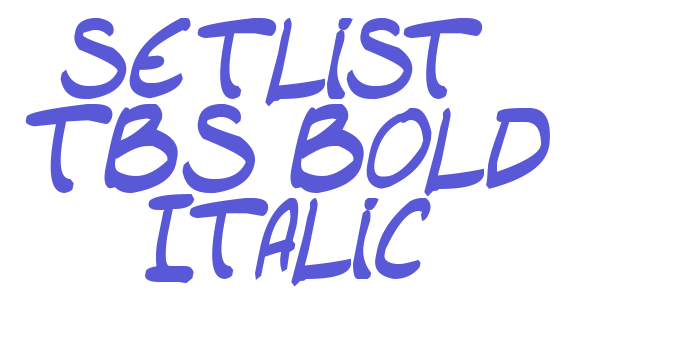 setlist  TBS Bold Italic Font