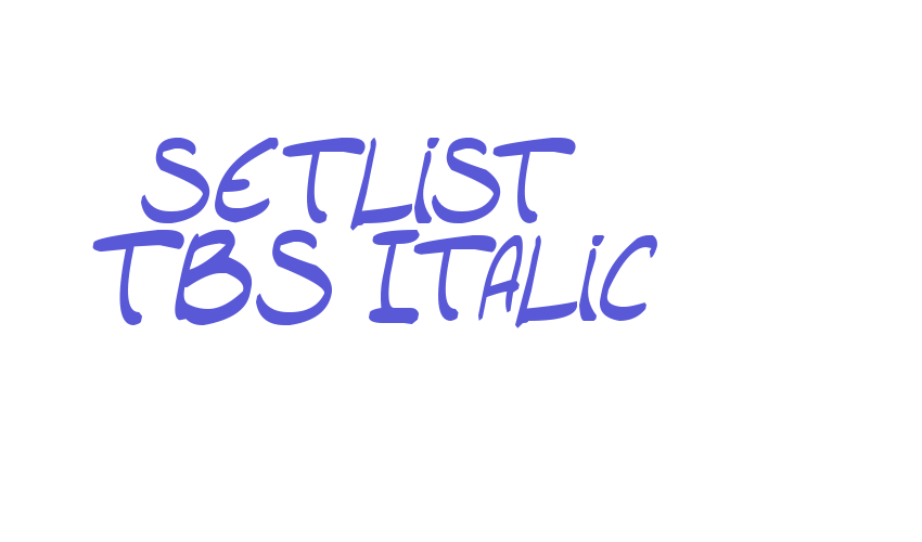 setlist  TBS Italic Font