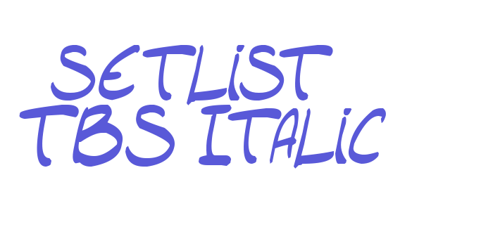 setlist  TBS Italic Font