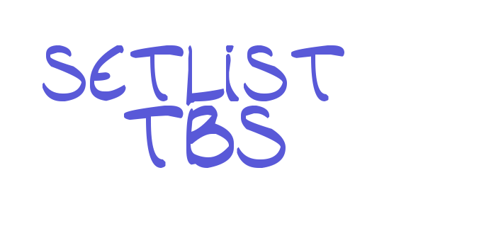 setlist  TBS Font