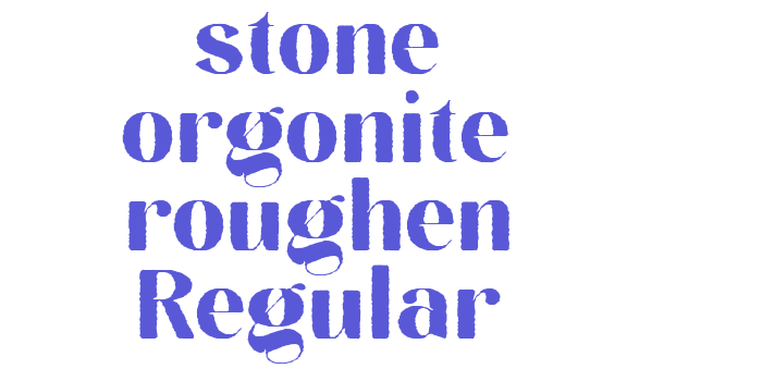 stone orgonite roughen Regular Font Download