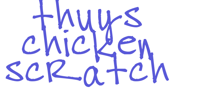 thuys chicken scratch Font