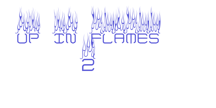 up in flames 2 Font Download