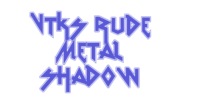 vtks Rude Metal shadow Font Download