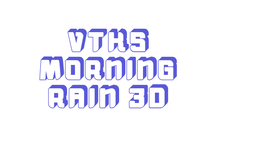 vtks morning rain 3D Font Download