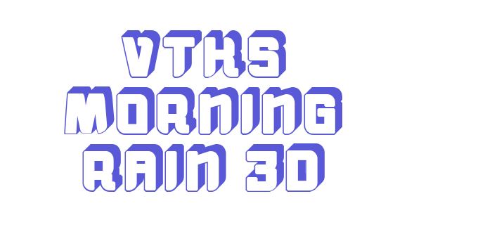 vtks morning rain 3D Font Download