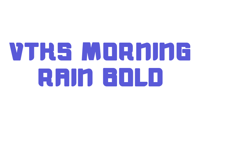 vtks morning rain BOLD Font Download