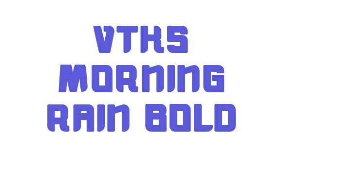 vtks morning rain BOLD Font Download