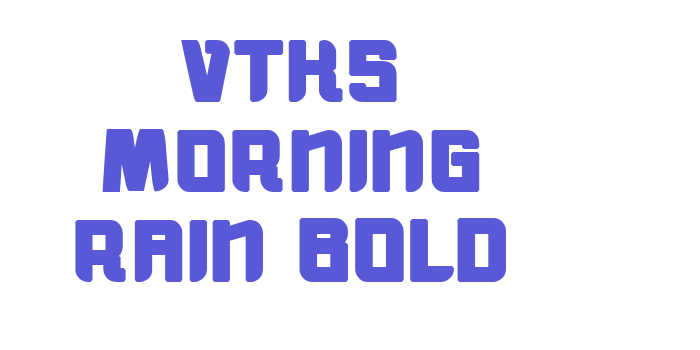 vtks morning rain BOLD Font