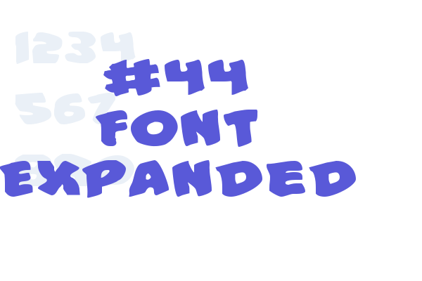 #44 Font Expanded