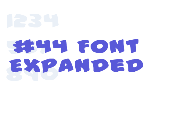 #44 Font Expanded