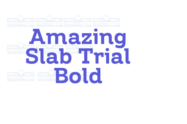 Amazing Slab Trial Bold