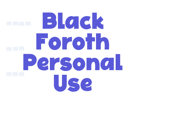 Black Foroth Personal Use