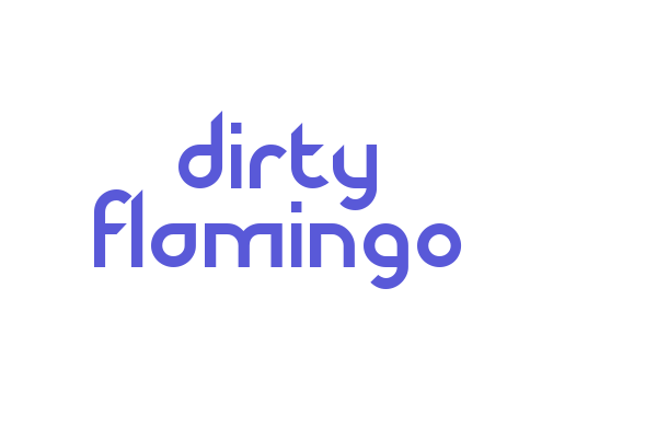 Dirty Flamingo