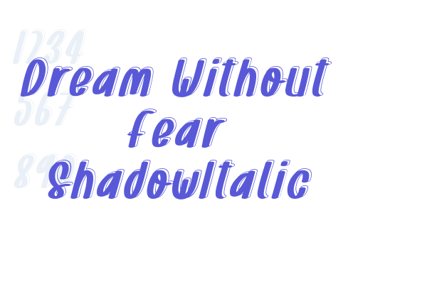 Dream Without Fear ShadowItalic