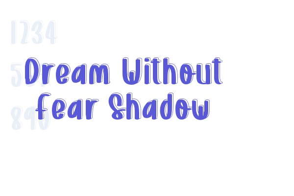 Dream Without Fear Shadow