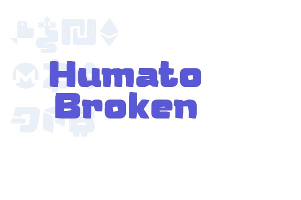 Humato Broken