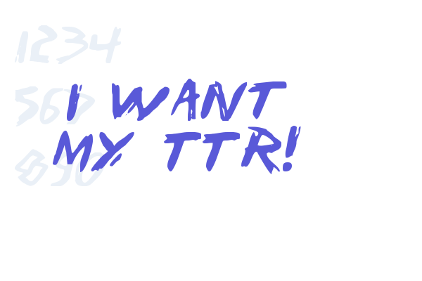 I Want My TTR!