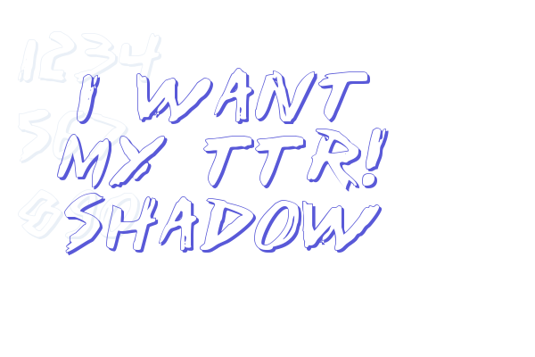 I Want My TTR! Shadow