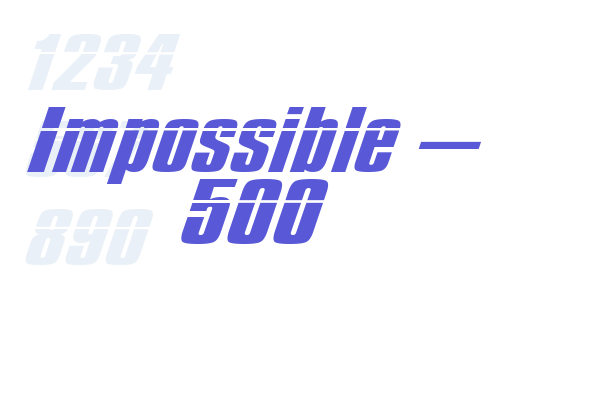 Impossible – 500