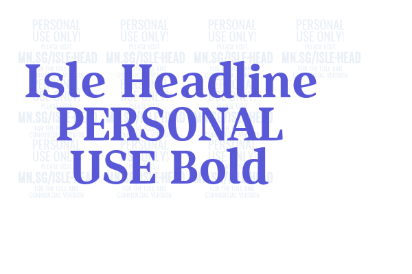 Isle Headline PERSONAL USE Bold