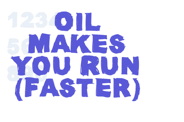 Oil Makes You Run (Faster)