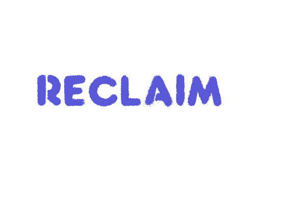 Reclaim