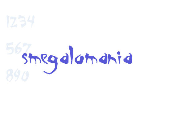 Smegalomania