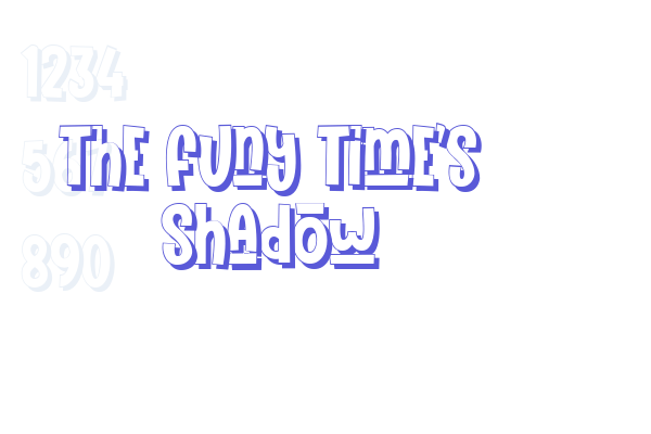 The Funy Time’s Shadow