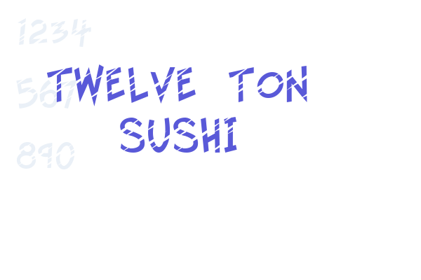 Twelve Ton Sushi