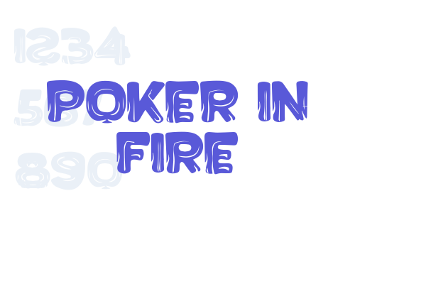 Poker in Fire