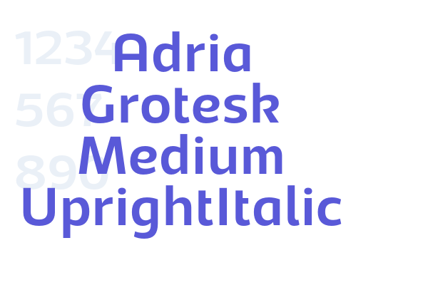 Adria Grotesk Medium UprightItalic