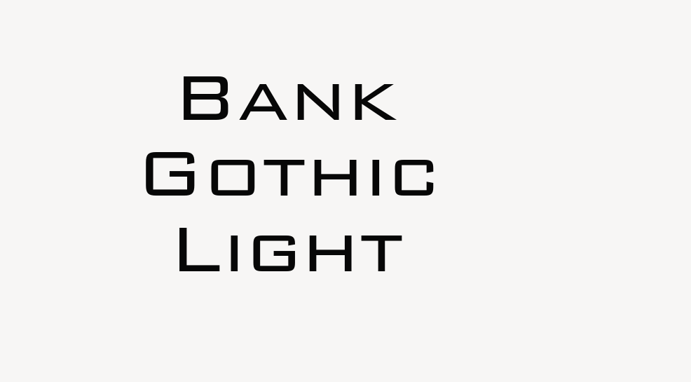 Bank Gothic Light