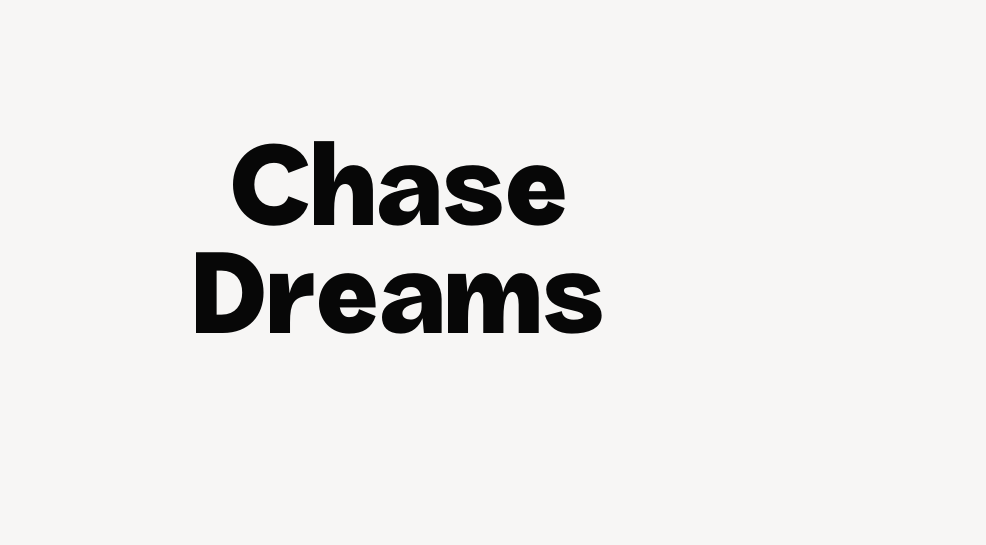 Chase Dreams