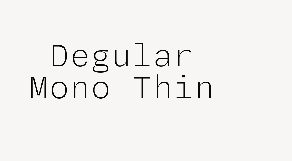 Degular Mono Thin