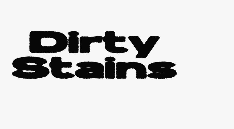 Dirty Stains