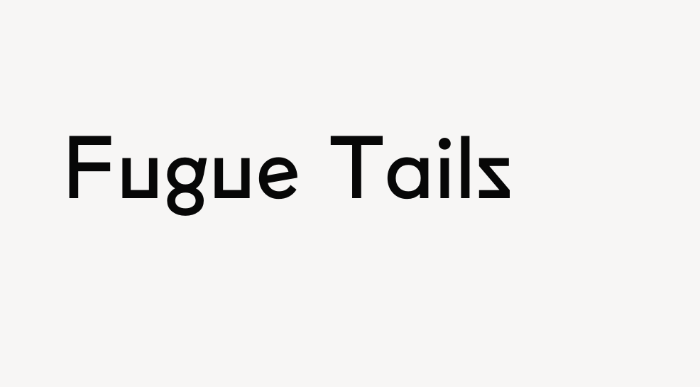 Fugue Tails