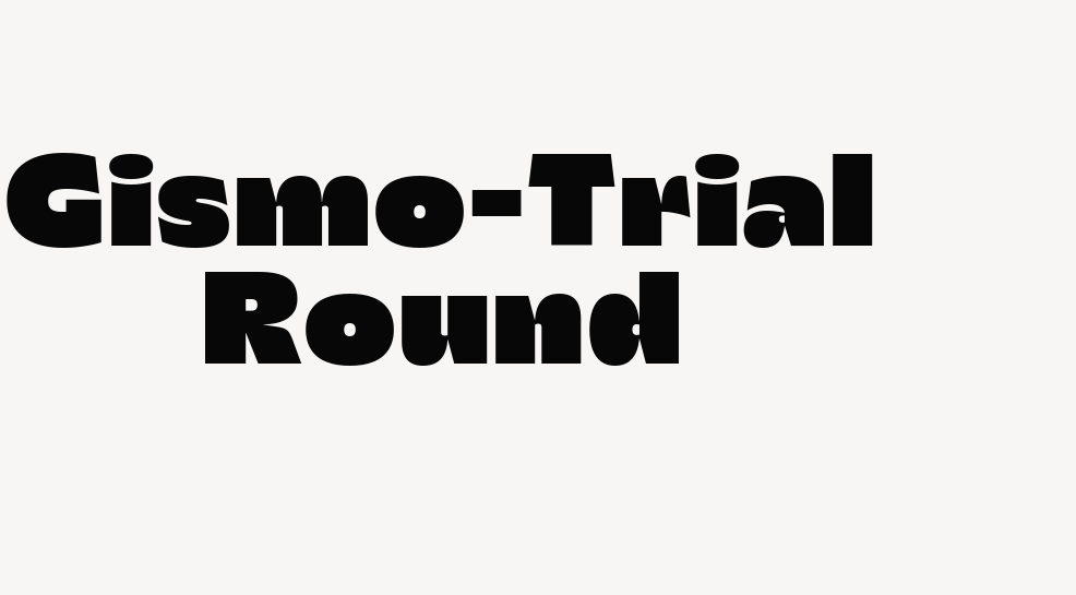 Gismo-Trial Round