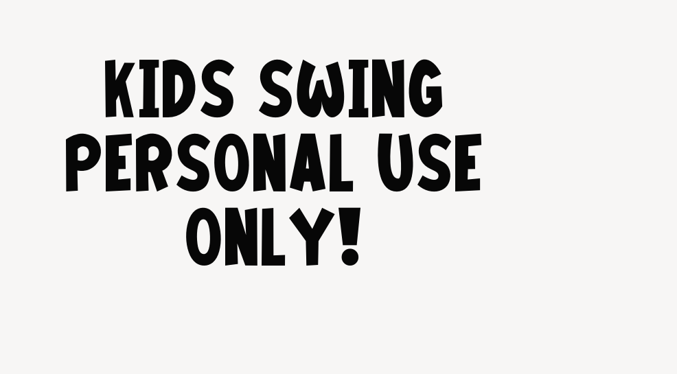 Kids Swing PERSONAL USE ONLY!