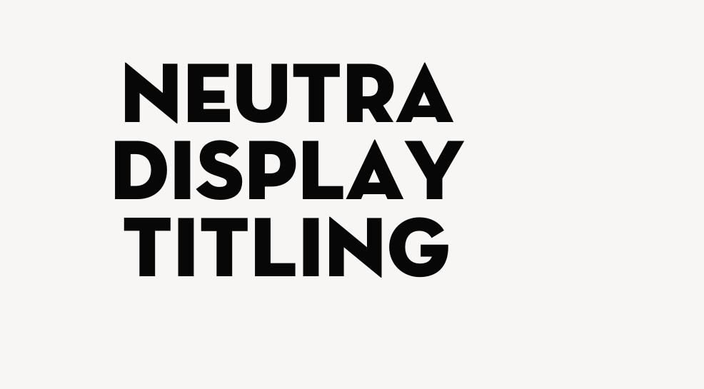 Neutra Display Titling