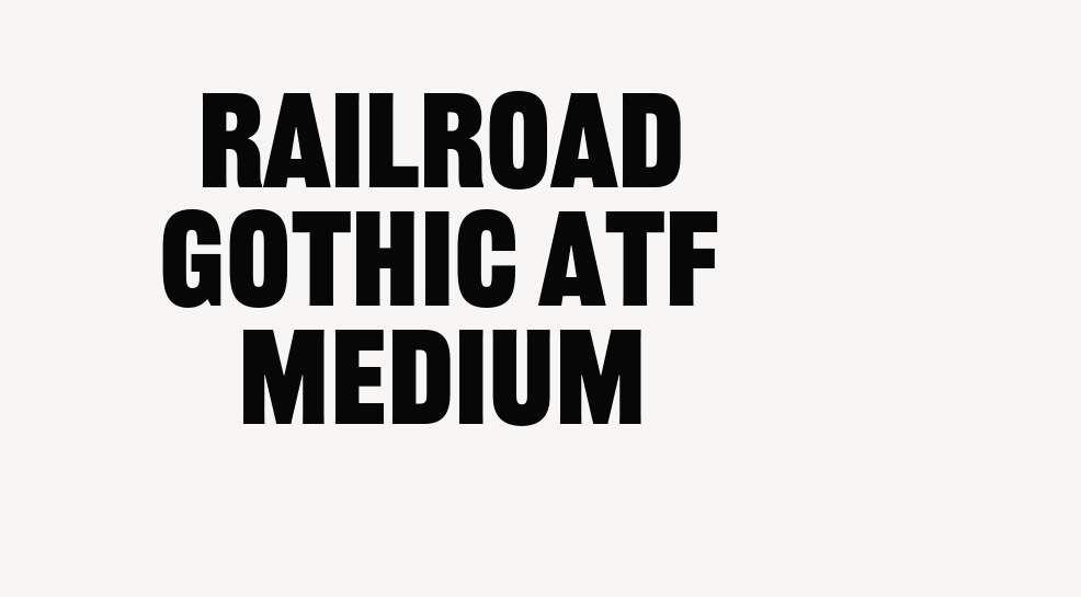 Railroad Gothic ATF Medium