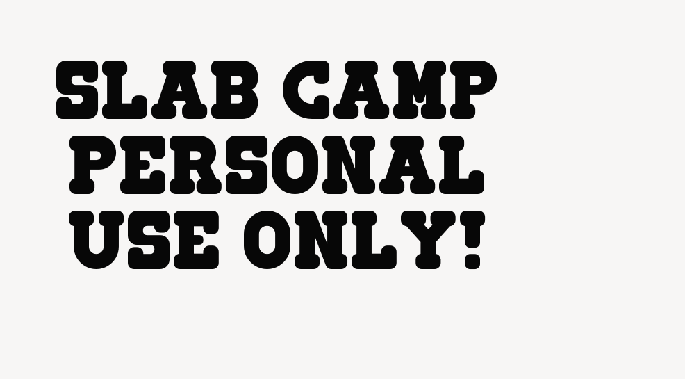 Slab Camp PERSONAL USE ONLY!