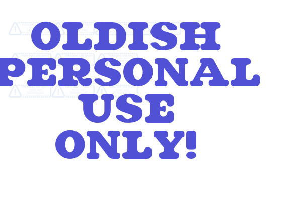 Oldish PERSONAL USE ONLY! font download